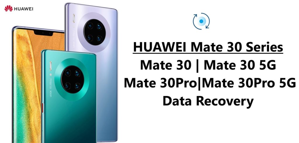 Huawei-Mate 30-Mate-30-pro-Mate-30-5G-Mate-30-Pro-5G-data-recovery