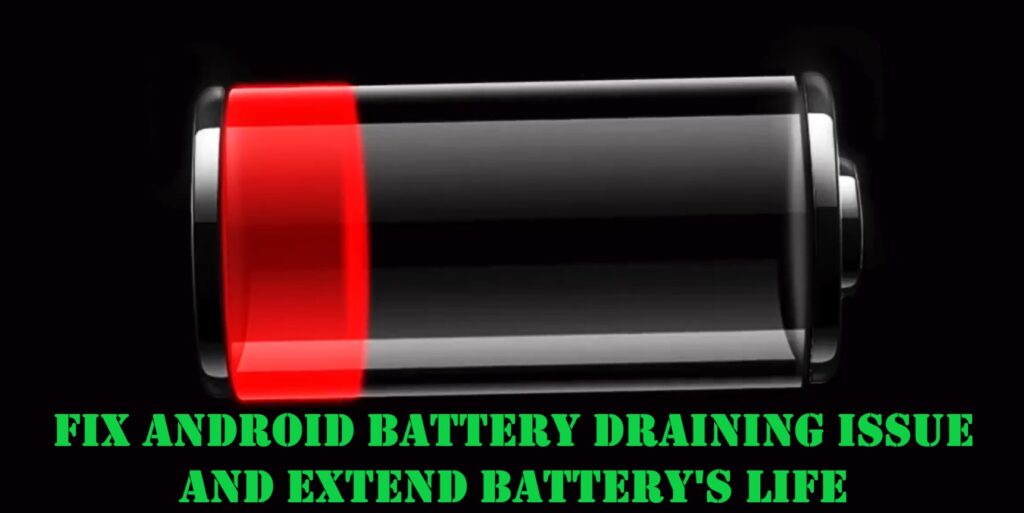 battery-draining-quickly-from- android-phone-issue-fixed