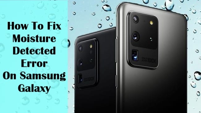 how-to-fix-moisture-detected-error-on-samsung-galaxy