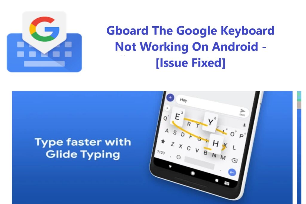 Gboard The Google Keyboard Not Working On Android Issue Fixed