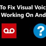 How To Fix Visual Voicemail Not Working On Android