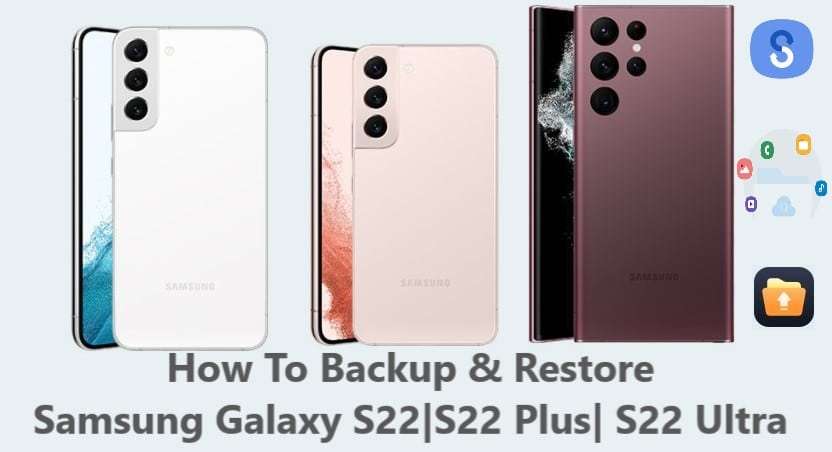 backup-and-restore-samsung-galaxy-s22-s22-plus-s22-ultra