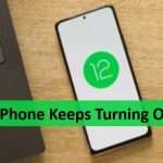 Android Phone Keeps Turning Off – Fixed 10 Effective Solutions